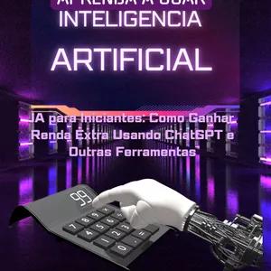 Imagem de capa para o Ebook IA para Iniciantes: Como Ganhar Renda Extra com ChatGPT e outras inteligências.