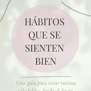 Imagen de portada para Ebook Hábitos que se sienten bien: Una guia para crear rutinas saludables desde el deseo, la autenticidad y el disfrute.