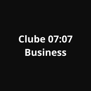 Imagem de capa para o Curso online Clube 07:07 Business
