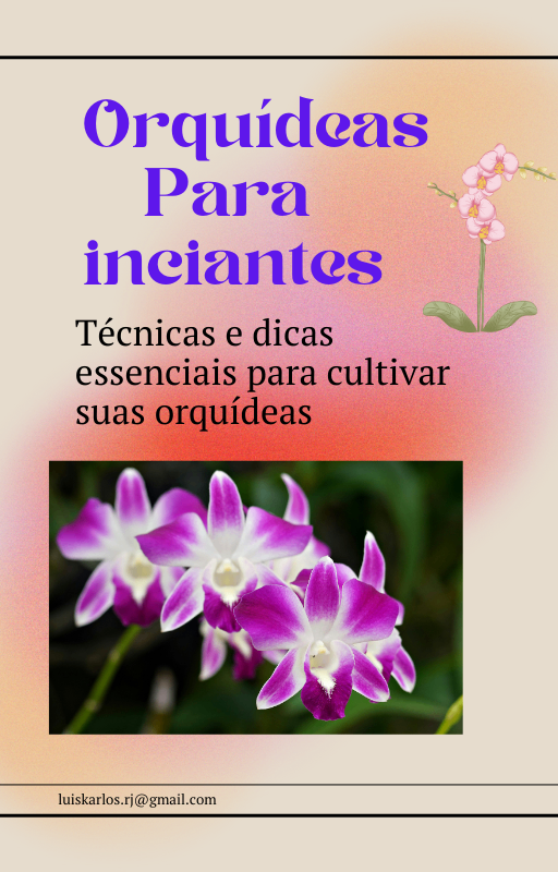Orquídeas para Iniciantes - Técnicas e Dicas para Cultivar suas Orquídeas 