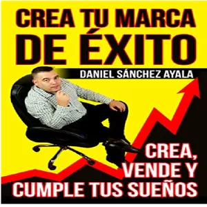 Imagen principal del producto "Crea Tu Marca de Éxito" - Daniel Sánchez Ayala