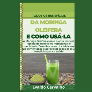 Imagem de capa para o Ebook  TODOS OS BENEFÍCIOS DA MORINGA OLEIFERA