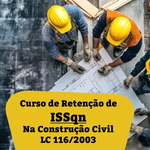 Imagem de capa para o Curso online Curso ONLINE ISS com foco na Construção Civil  – Imposto Sobre Serviços de Qualquer Natureza