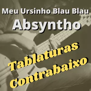 Imagem de capa para o Ebook "Meu ursinho blau-blau " – Absyntho - Tablatura de contrabaixo
