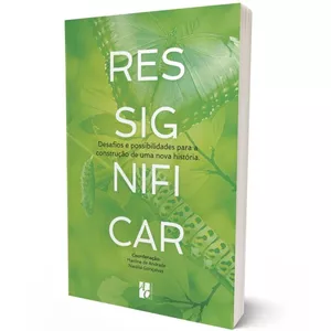 Imagem de capa para o Ebook LIVRO RESSIGNIFICAR - OS DESAFIOS E POSSIBILIDADES PARA A CONSTRUÇÃO DE UMA NOVA HISTÓRIA