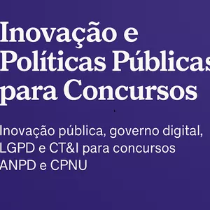 Imagem do curso Inovação e políticas públicas de ciência, tecnologia e inovação para concursos públicos | Foco: editais da ANPD e CPNU 2