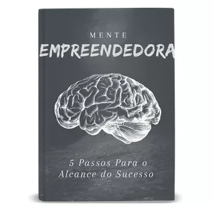 Imagem de capa para o Ebook Mente Empreendedora: 5 Passos Para o Alcance do Sucesso