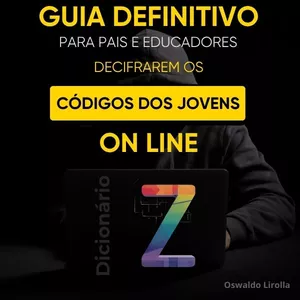 Imagem de capa para o Curso online CURSO: Dicionário Z: Um Guia para Pais e Educadores Decifrarem os Códigos dos Jovens Online