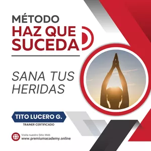 Imagen de portada para Curso online MÉTODO HAZ QUE SUCEDA - SANA TUS HERIDAS