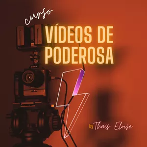 Imagem de capa para o Curso online Vídeos de Poderosa