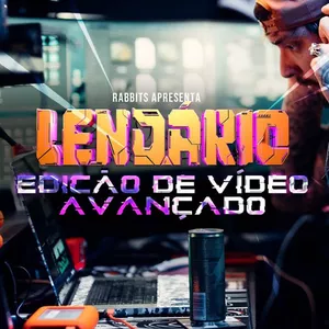 Imagem de capa para o Curso online Lendário: Edição de Vídeo Avançado