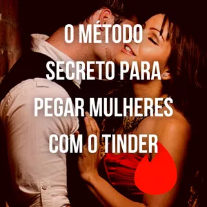 Imagem de capa para o Ebook O SEGREDO PARA PEGAR MULHERES NO TINDER