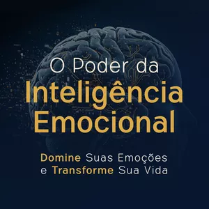 Imagem de capa para o Curso online O Poder da Inteligência Emocional: Domine Suas Emoções e Transforme Sua Vida