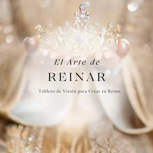 Imagen de portada para Ebook El Arte de Reinar. Tablero de Visión para Crear tu Reino.
