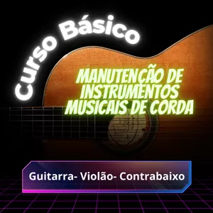 Imagem de capa para o Curso online Curso Básico de Manutenção de Instrumentos Musicais de Corda