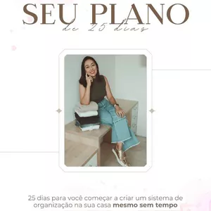 Imagem de capa para o Ebook Seu Plano de 25 dias - 25 dias para você começar a criar um sistema de organização na sua casa mesmo sem tempo