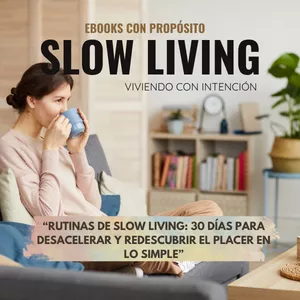 Imagen de portada para Ebook Guía práctica del SLOW LIVING, viviendo con intención.