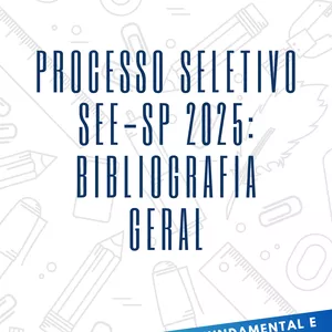 Imagem de capa para o Ebook APOSTILA COM A BIBLIOGRAFIA GERAL DO PROCESSO SELETIVO SEE-SP 2025
