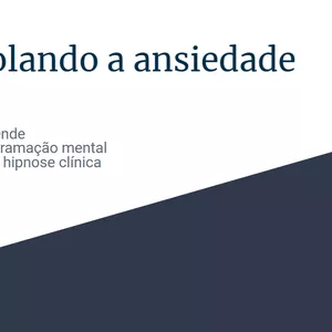 Imagem de capa para o Curso online E-book + Áudio hipnose "Controlando a Ansiedade"