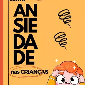 Imagem de capa para o Ebook Como identificar e lidar com a Ansiedade nas Crianças 