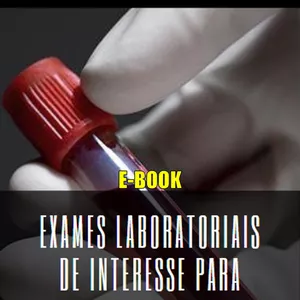 Imagem de capa para o Ebook EBOOK - EXAMES LABORATORIAIS DE INTERESSE PARA A ODONTOLOGIA