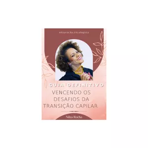 Imagem de capa para o Ebook Vencendo os desafios da transição capilar.
