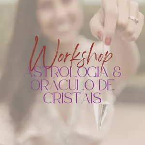 Imagem de capa para o Curso online Workshop Astrologia & Oráculo de Cristais
