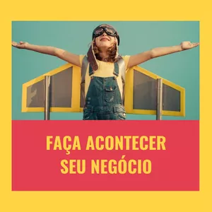 Imagem de capa para o Curso online Faça Acontecer Seu Negócio