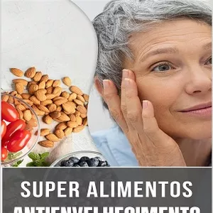 Imagem de capa para o Ebook Super Alimentos Antienvelhecimento