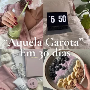 Imagem de capa para o Ebook COMO SER AQUELA GAROTA EM 30 DIAS