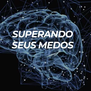 Curso Mentoria Superando seus Medos
