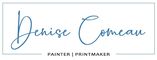 Denise Comeau Painter Printmaker