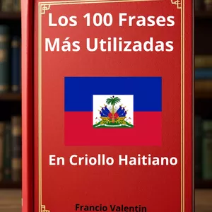 Imagen de portada para Ebook Kreyol Con Francio Los 100 Frases Más Utilizados en Criollo Haitino