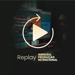 Imagem de capa para o Curso online Replay - Imersão Produção Intencional