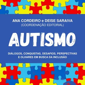 Imagem de capa para o Ebook Autismo: Diálogos, conquistas, desafios, perspectivas e olhares em busca da inclusão