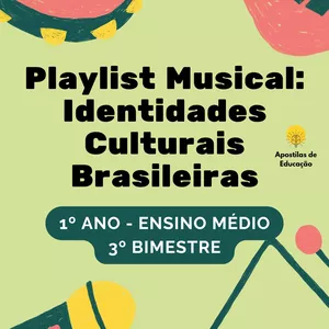 Imagem de capa para o Ebook Playlist Musical: Identidades Culturais Brasileiras 1º Ano 3º Bimestre (Ensino Médio) - Apostila com Planos de Aula