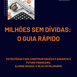 Imagem de capa para o Ebook Milhões Sem Dívidas: O Guia Rápido