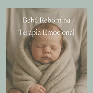 Imagem de capa para o Ebook Bebê Reborn na Terapia Emocional