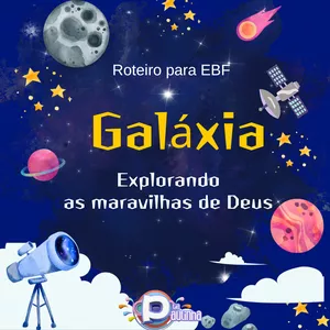 Imagem de capa para o Ebook Roteiro para EBF - Galáxia, Explorando as Maravilhas de Deus