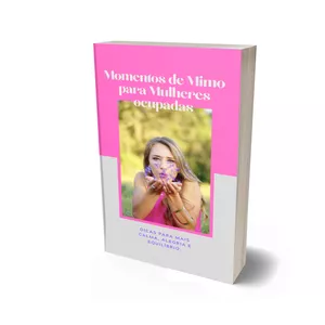 Imagem principal do produto 7 Dicas de Momentos de Mimo para Mulheres Ocupadas