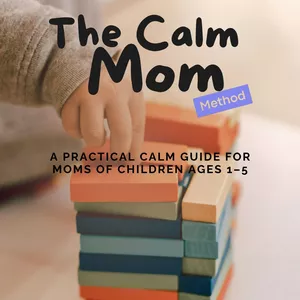 Cover image for Ebook The Calm Mom Method - A Practical Calm Guide for Moms of Children Ages 1–5