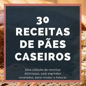 Imagem de capa para o Ebook 30 RECEITAS DE PÃES CASEIROS