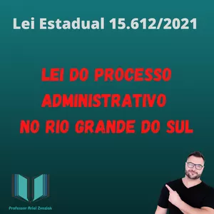 Imagem principal do produto Lei do processo administrativo no estado do Rio Grande do Sul - Lei 15.612/2021