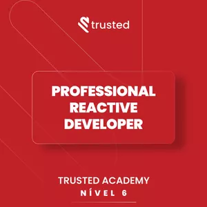 Imagem de capa para o Curso online Professional Reactive Developer (Nível 6 - Trusted Academy)