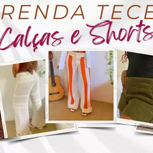 Imagem de capa para o Curso online Aprenda tecer Calças e Short de Crochê 