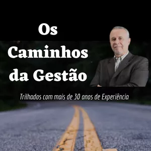 Imagem de capa para o Ebook Os Caminhos da Gestão - Trilhados com mais de 30 anos de Experiência