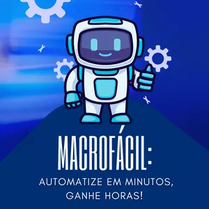 Imagem de capa para o Curso online MACROFÁCIL: Automatize em Minutos, Ganhe Horas!