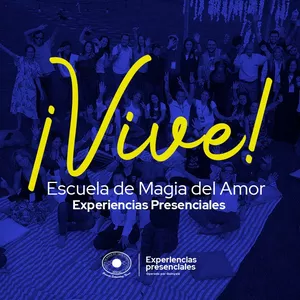 Imagen de portada para Curso online ¡Vive! Experiencias Presenciales Escuela De Magia Del Amor 