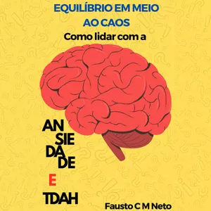 Imagem de capa para o Ebook Equilíbrio em meio ao caos, como lidar com a Ansiedade e TDAH