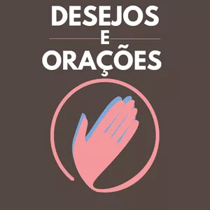 Desejos e Orações